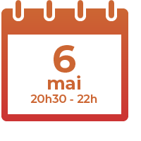 6 mai 2022 20h30 - 22h 6 mai 2022 20h30 - 22h